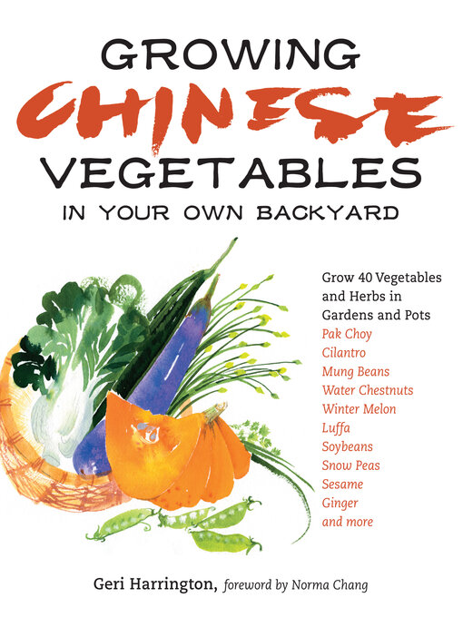Title details for Growing Chinese Vegetables in Your Own Backyard by Geri Harrington - Available